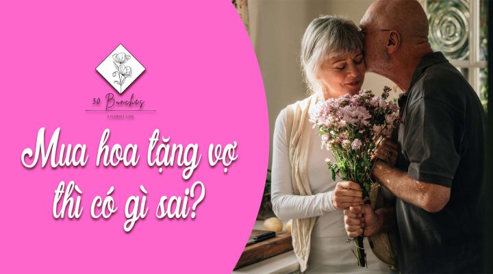 tại sao nên mua hoa tặng vợ